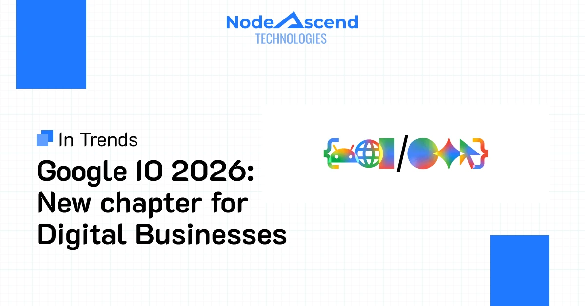 Google IO 2026: What Digital Businesses Must Act On Now